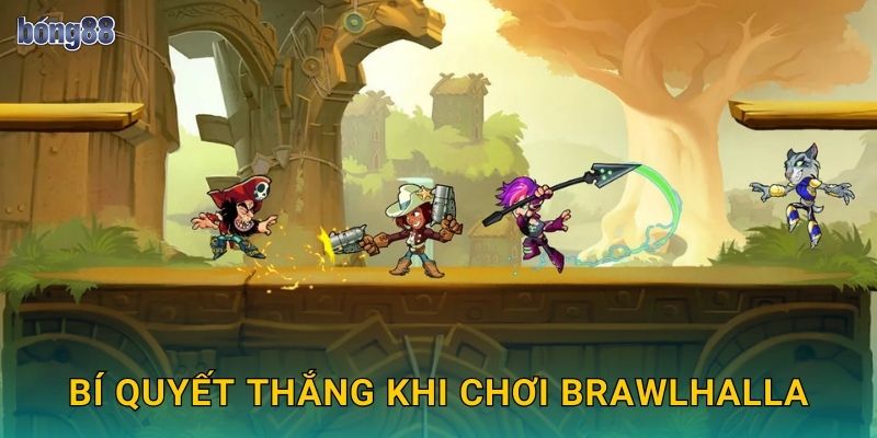 Bí quyết thắng khi chơi Brawlhalla