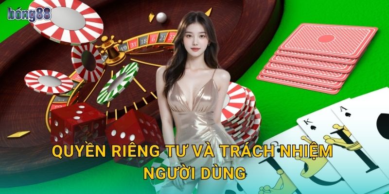 Quyền riêng tư và trách nhiệm người dùng